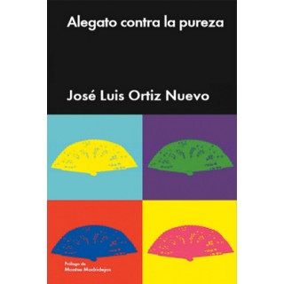 29994 Alegato contra la pureza - José Luis Ortiz Nuevo 