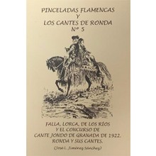 31684 Pinceladas flamencas y los cantes de Ronda Nº 5. Falla, Lorca De los Ríos y El concurso de Cante Jondo de Granada de 1922. Ronda y sus cantes - José L. Jiménez Sánchez (Libro)