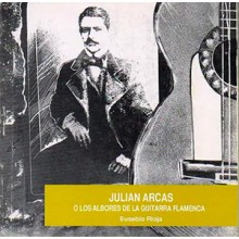 31688 Julian Arcas o los albores de la guitarra flamenca - Eusebio Rioja