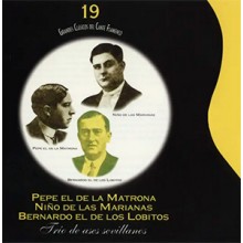 34984 Pepe el de la Matrona, Niño el de las Marianas, Bernardo el de los Lobitos - Trio de ases sevillanos. Grandes clásicos del cante flamenco 19 (CD)